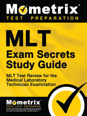 MLT Exam Secrets Study Guide by MLT Exam Secrets Test Prep Team